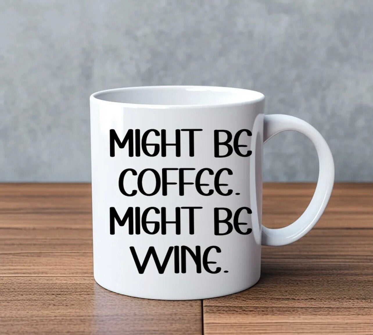 Might Be Coffee Might Be Wine… Novelty Mug Perfect Gift For Birthday Christmas Boyfriend Girlfriend Wife Husband