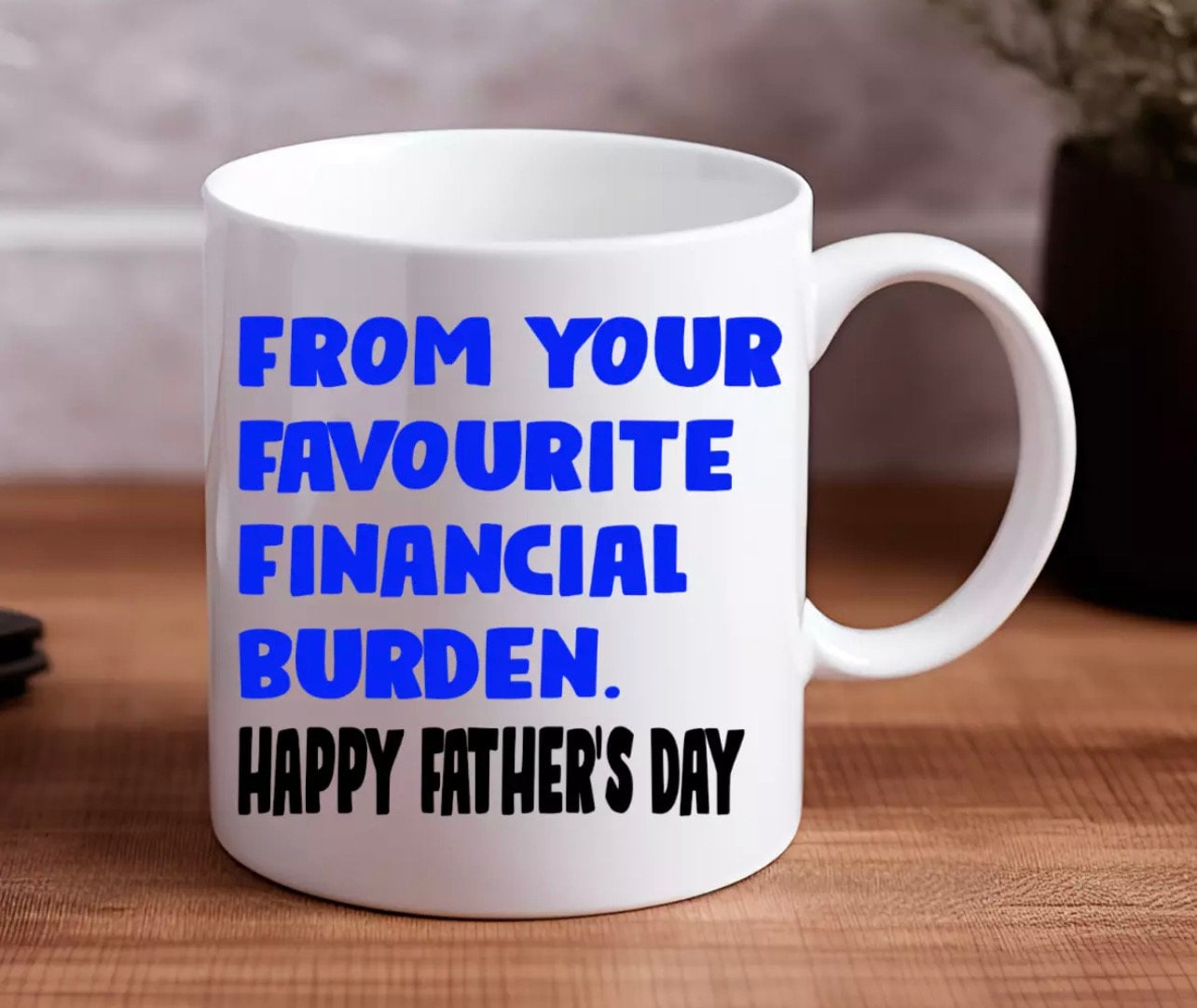 Financial Burden Funny Mug | Father’s Day Christmas Birthday | Gift For Him Funny Present Secret Santa | Personalised Gift For Dad