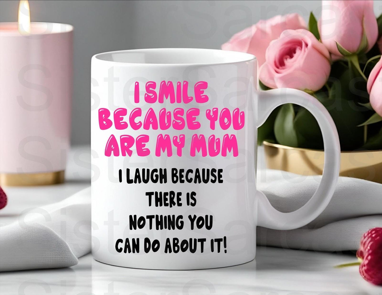 Personalised Mug - Mother’s Day Gift - I Smile Because Your My Mum - Mum Gift - Gift For Mum - Mothers Day Gift - Funny Gift - Birthday Gift