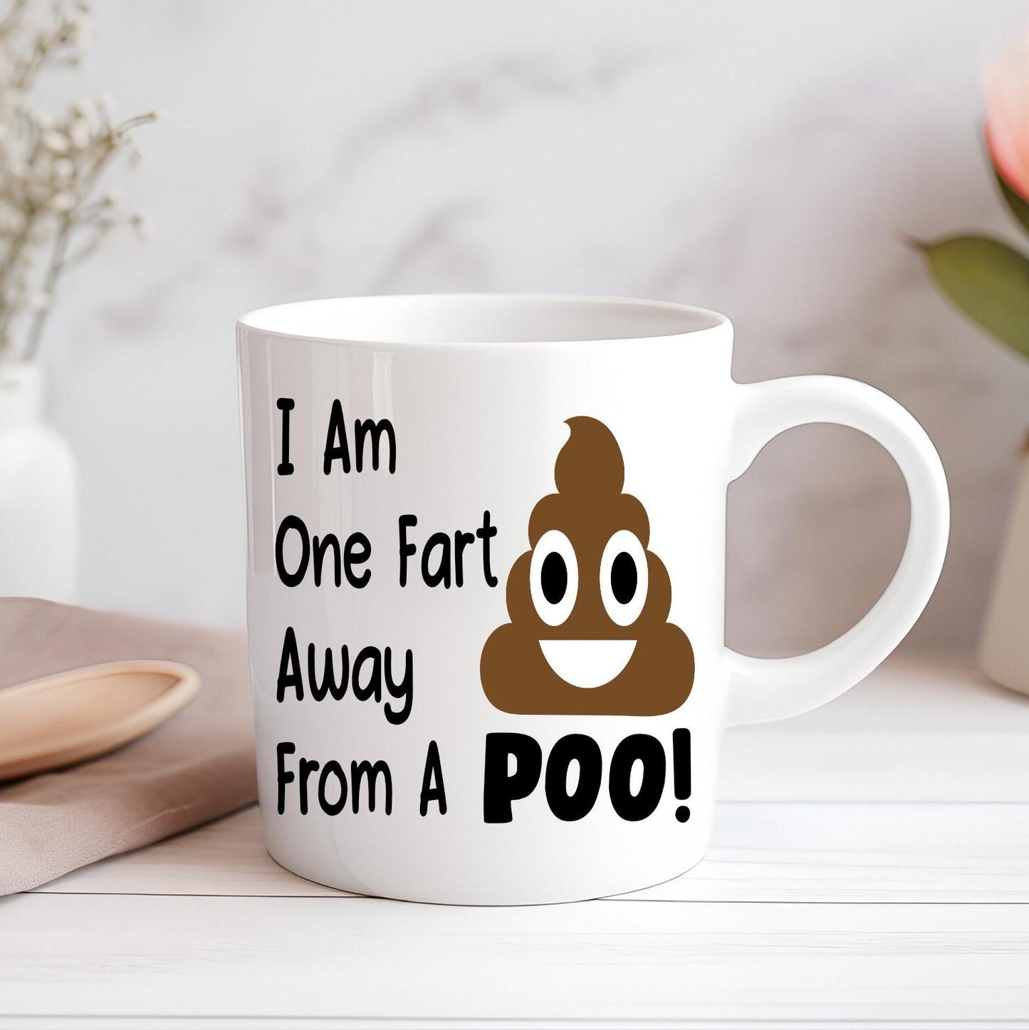 I Am One Fart Away From A Poo Funny Mug Custom Coffee Cup Mug Novelty Gift Birthday Christmas Best Friend