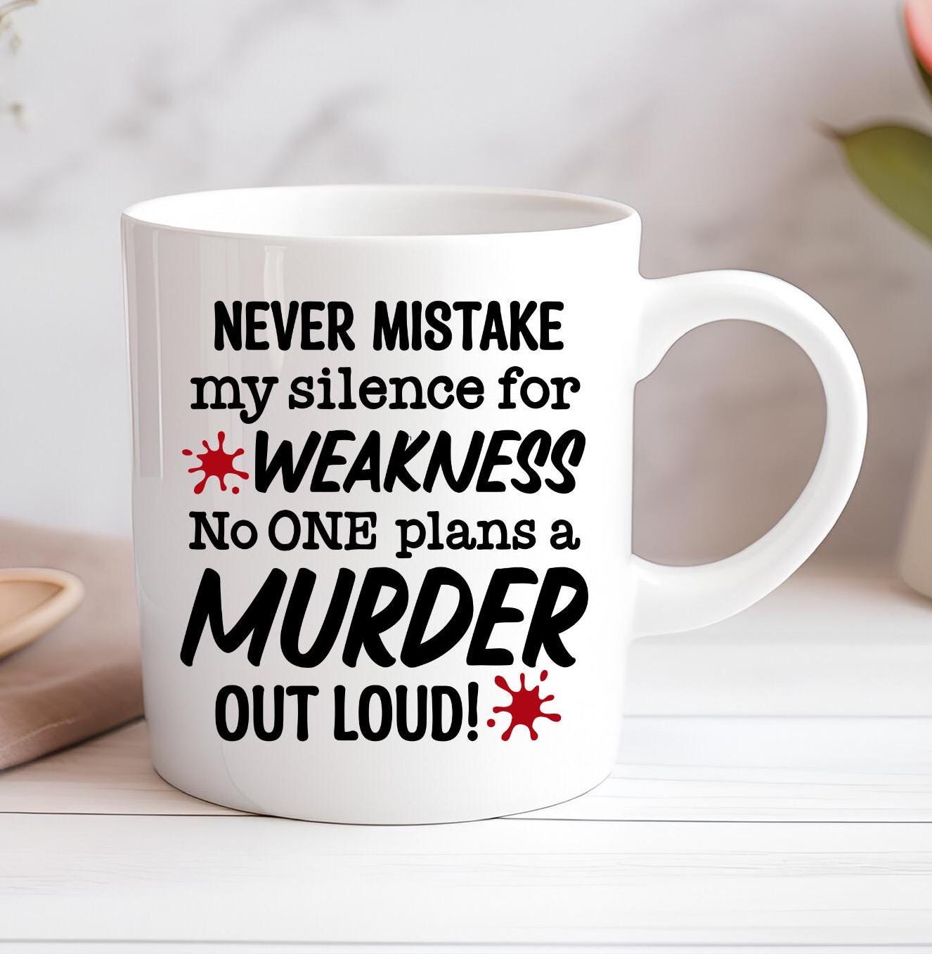Never Mistake My Silence For Weakness... Funny Personalised Mug Custom Coffee Cup Mug Novelty Gift Birthday Christmas Best Friend