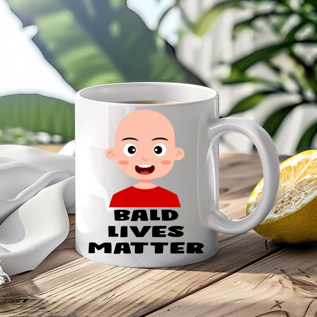 Bald Baldy No Hair Bald Lives Matter Funny Mug Custom Coffee Cup Mug Novelty Gift Birthday Christmas Best Friend