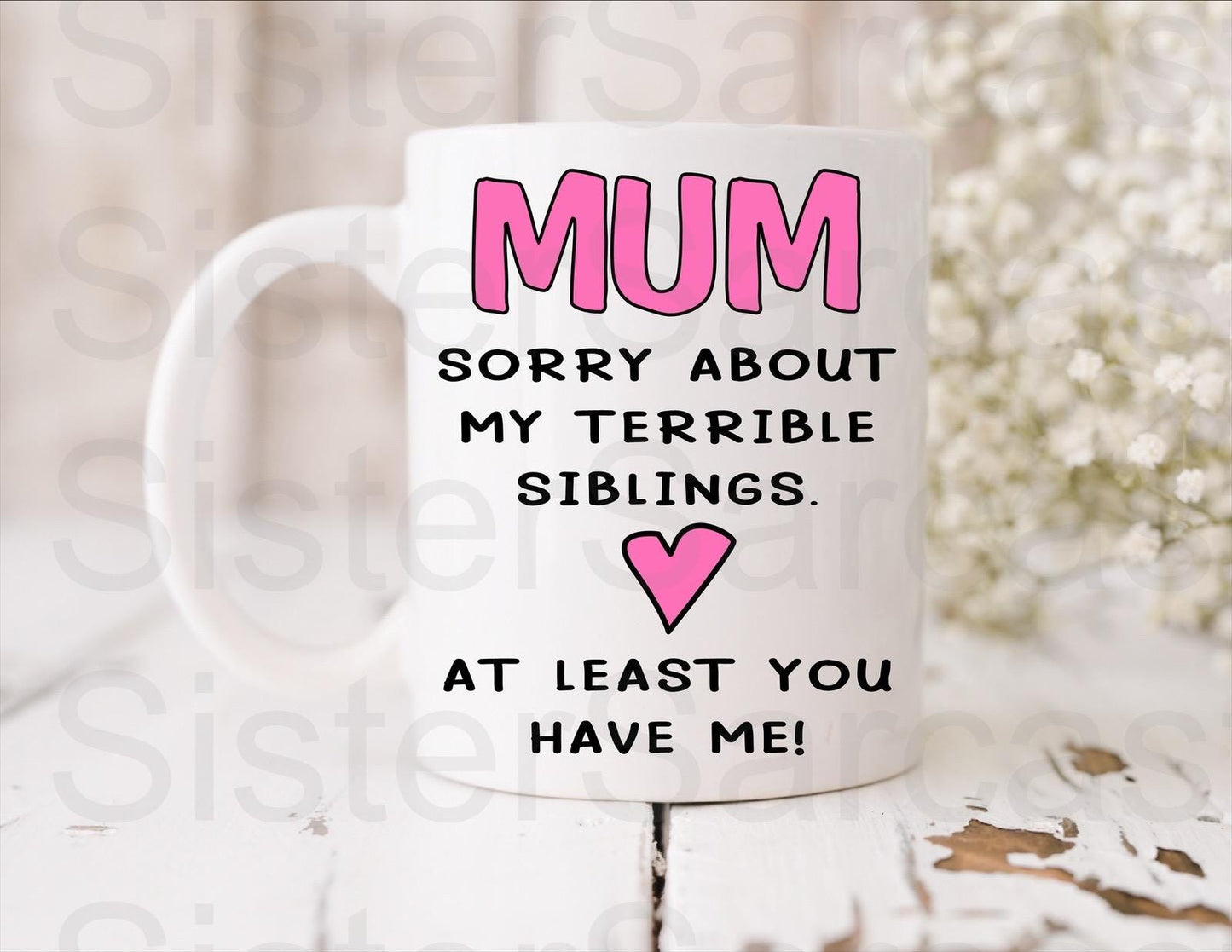 Sorry About My Terrible Siblings - Mother’s Day Gift - Funny Gift - Personalised Mug - Mum Gift - Mothers Day - Birthday Gift