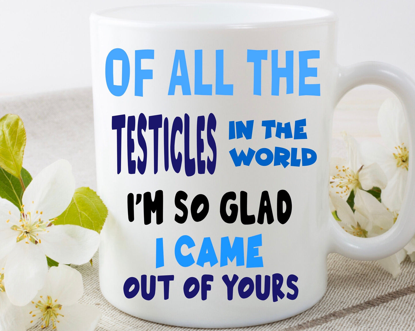 Funny Dad I’m glad it was yours birthday 11oz white Mug cup Father’s Day Birthday Christmas present gift