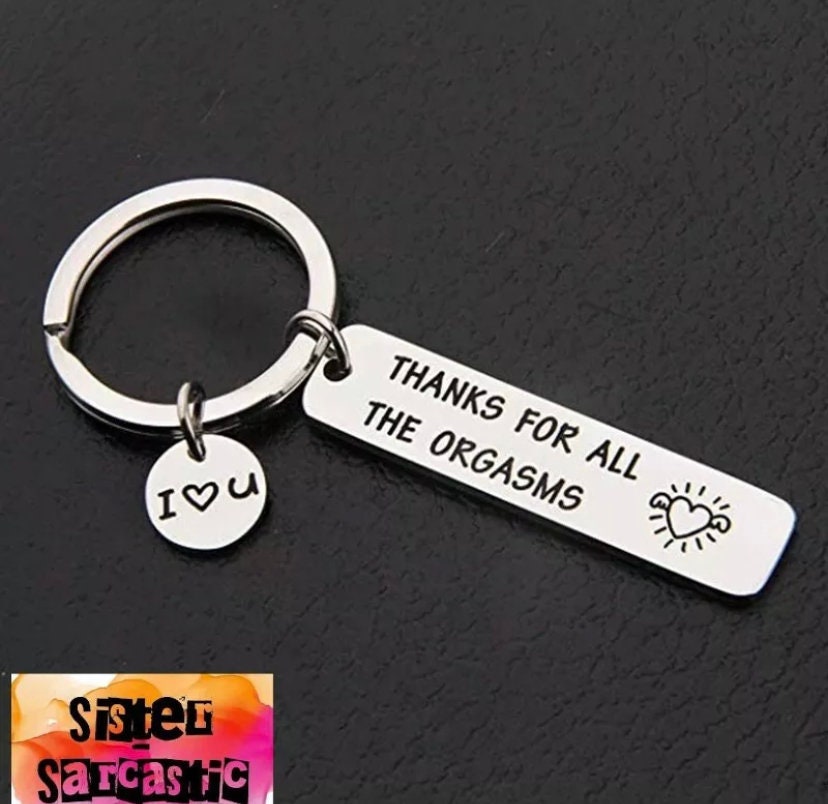 Thanks For All The ... Rude Keyring, Keychain, Funny, Novelty, Birthday Gift, Boyfriend, Girlfriend, Husband, Wife, Valentine's Day