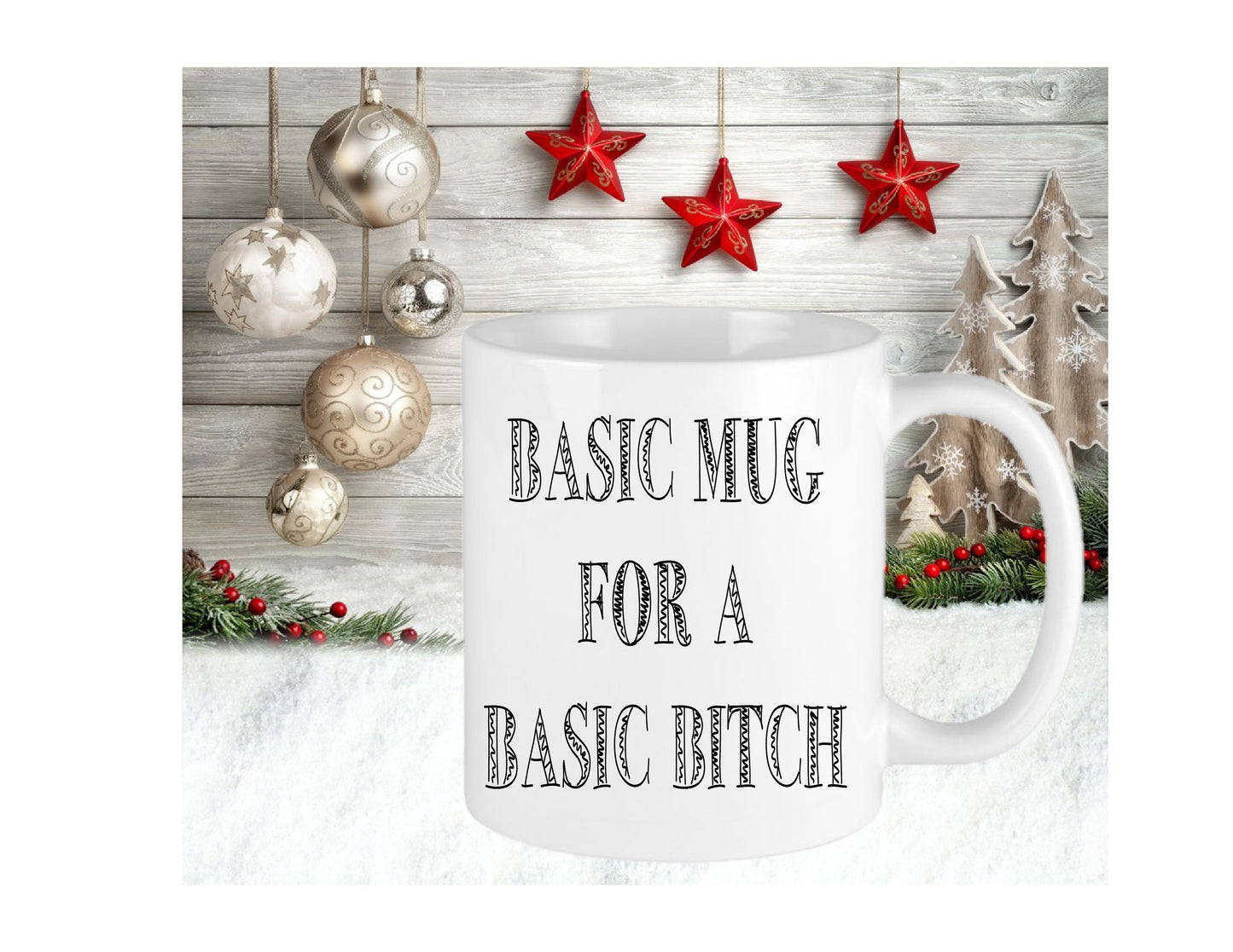 Funny Basic Mug for a Basic Bitch Novelty Gift Mug Birthday Christmas Anniversary Present Friends Boyfriend Girlfriend Basic