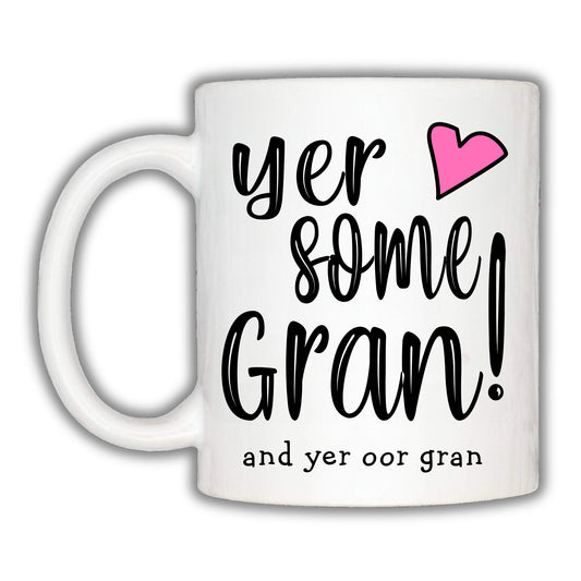 Yer Some Gran ...