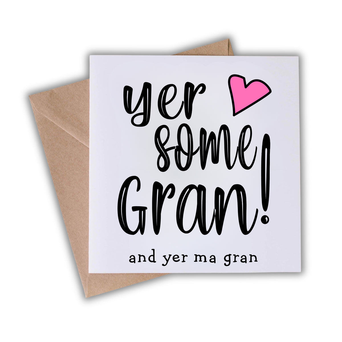 Yer Some Gran ...