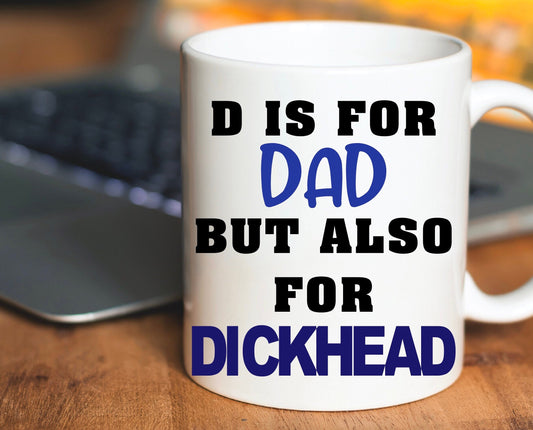 D Is For Dad But Also For Funny Rude Fathers Day Gift For Dad Mug, Perfect For Birthday, Christmas,  Personalised Gift, Custom Mug