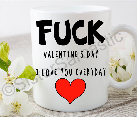 Personalised Mug | Valentine’s Day I Love You Everyday | Funny Rude Novelty Gift | Girlfriend Boyfriend Husband Wife |