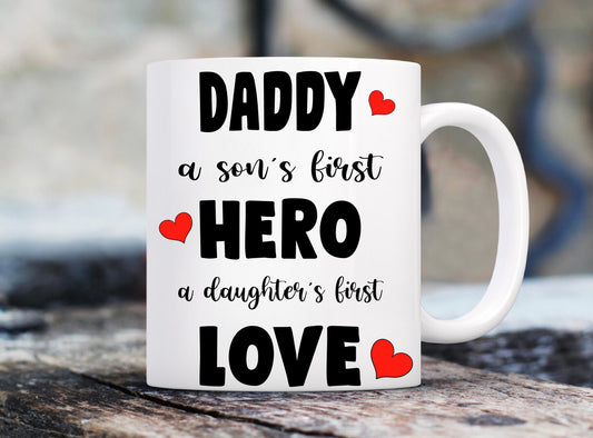 Dad Daddy Son Hero Daughter First Love Father’s Day funny gift mug cup birthday present Christmas gift keepsake present