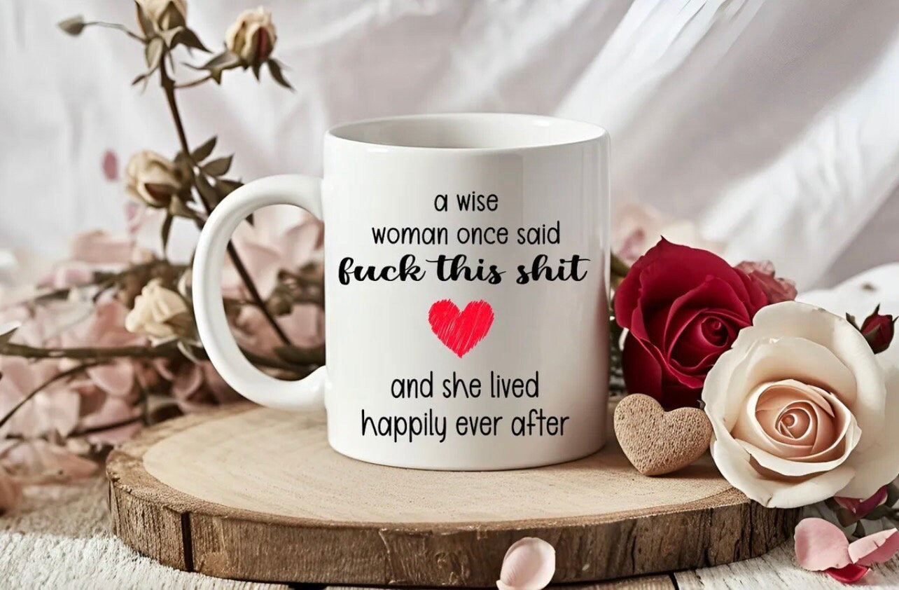A Wise Woman Once Said… White Mug Novelty Inspirational Motivational Gift Present Christmas Birthday Wife Mum Daughter