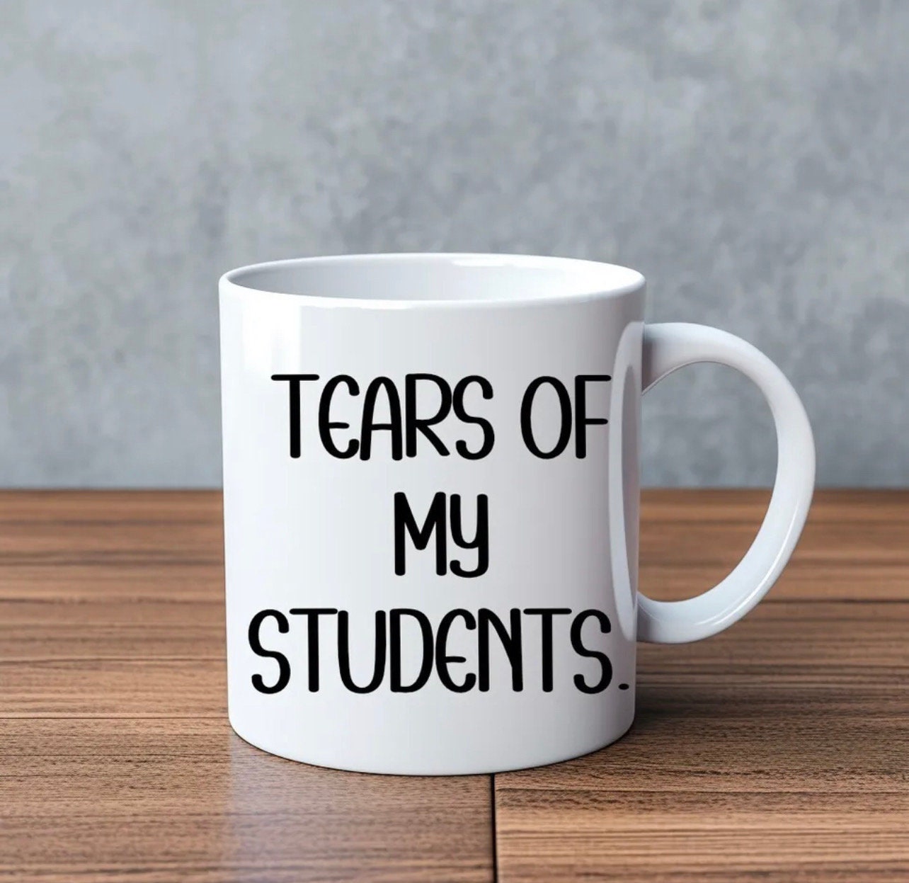Tears Of My Students Novelty Mug Perfect Gift For Birthday Christmas Boyfriend Girlfriend Wife Husband School College University