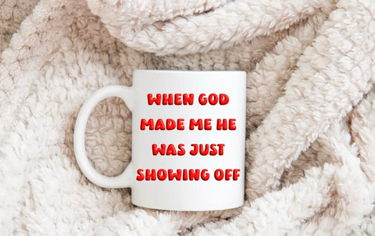 When God Made Me… Novelty Mug Perfect Gift For Birthday Christmas Boyfriend Girlfriend Wife Husband