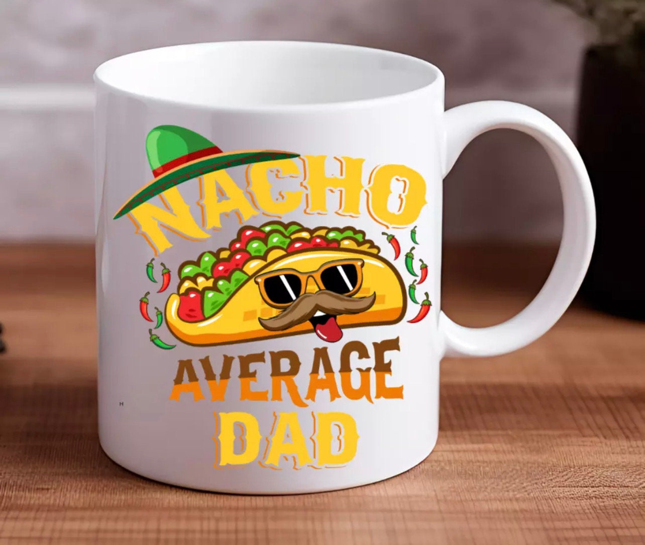 Nacho Average Dad Funny Mug | Father’s Day Christmas Birthday | Gift For Him Funny Present Secret Santa | Personalised Gift For Dad