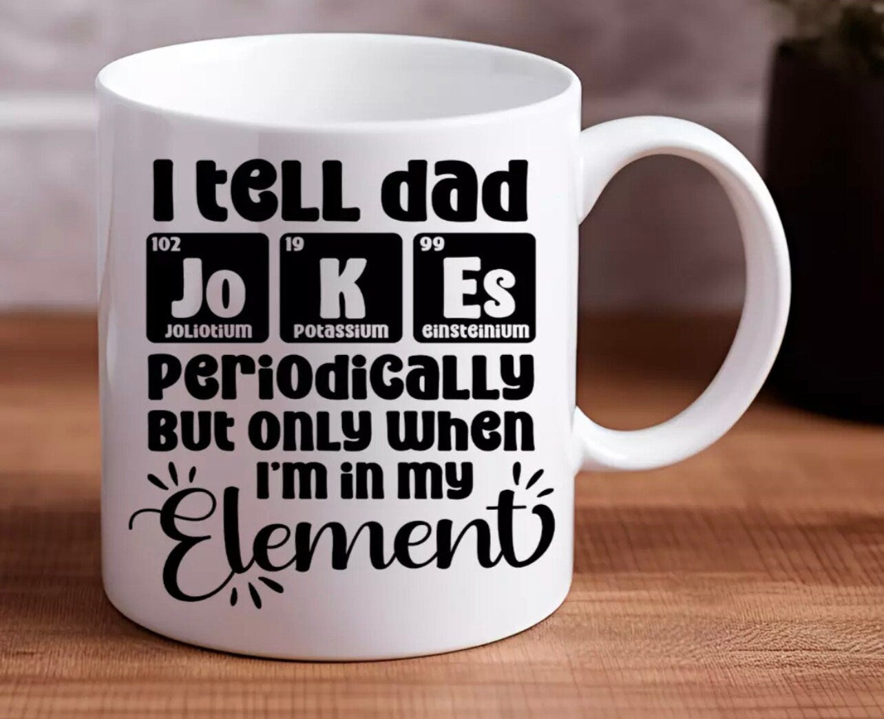 Funny Periodic Table Dad Jokes Mug | Father’s Day Christmas Birthday | Gift For Him Funny Present Secret Santa | Personalised Gift For Dad