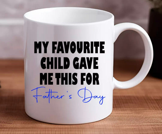 My Favourite Child... Funny Mug | Father’s Day Christmas Birthday | Gift For Him Funny Present Secret Santa | Personalised Gift For Dad