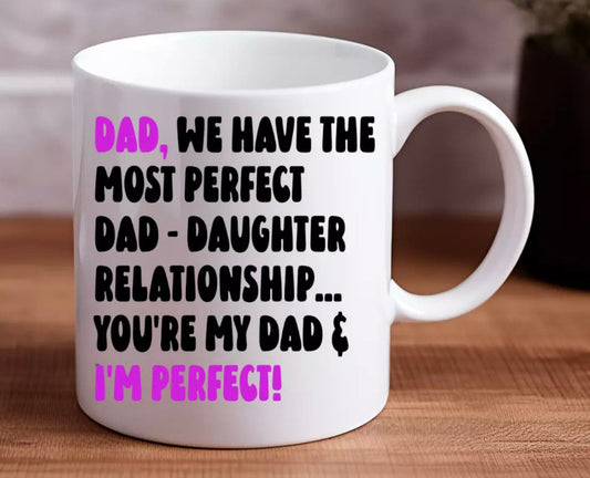 Daughter Dad Perfect Relationship Mug  Father’s Day Christmas Birthday Gift For Him Funny Present Secret Santa | Personalised Gift For DadD