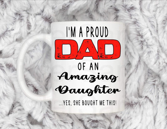 Funny Proud Dad of an Amazing Daughter Dad Mug, Personalised Gift, Christmas Gift, Birthday Gift, Father’s Day, Best Dad Gift