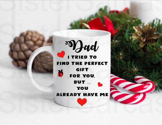 Funny I tried to find you the Perfect Gift Dad Mug, Personalised Gift, Christmas Gift, Birthday Gift, Father’s Day, Best Dad Gift