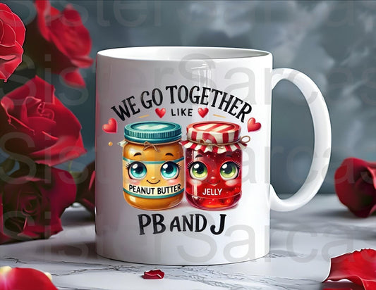 We Go Together Like Peanut Butter And Jelly Mug - Relationship Gifts - Birthday Present - Valentines Gift - Novelty Mug - Funny Gift