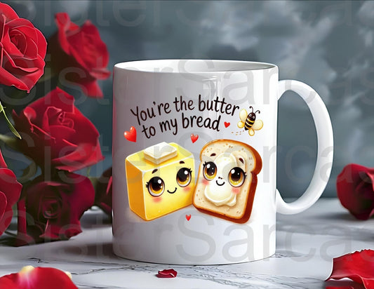 You’re The Butter To My Bread Mug - Relationship Gifts - Birthday Present - Valentines Gift - Novelty Mug - Funny Gift