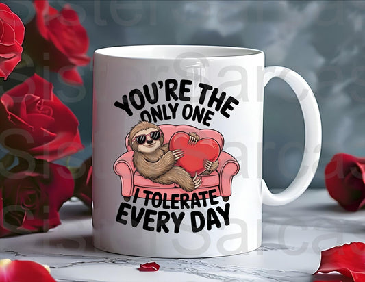 You’re The Only One I Tolerate Everyday Mug - Relationship Gifts - Birthday Present - Valentines Gift - Novelty Mug - Funny Gift