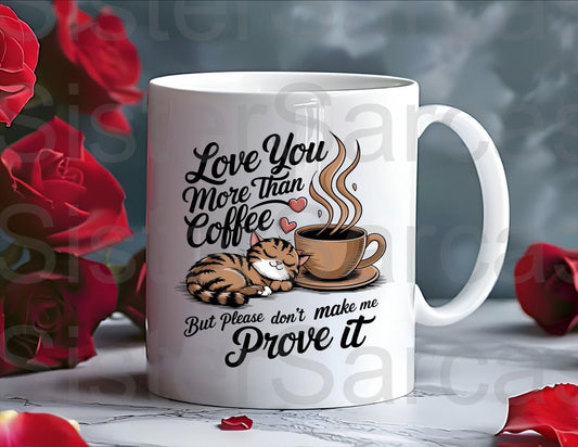 I Love You More Than Coffee Mug - Relationship Gifts - Birthday Present - Valentines Gift - Novelty Mug - Funny Gift