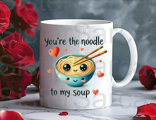 You’re The Noodle To My Soup Mug - Relationship Gifts - Birthday Present - Valentines Gift - Novelty Mug - Funny Gift