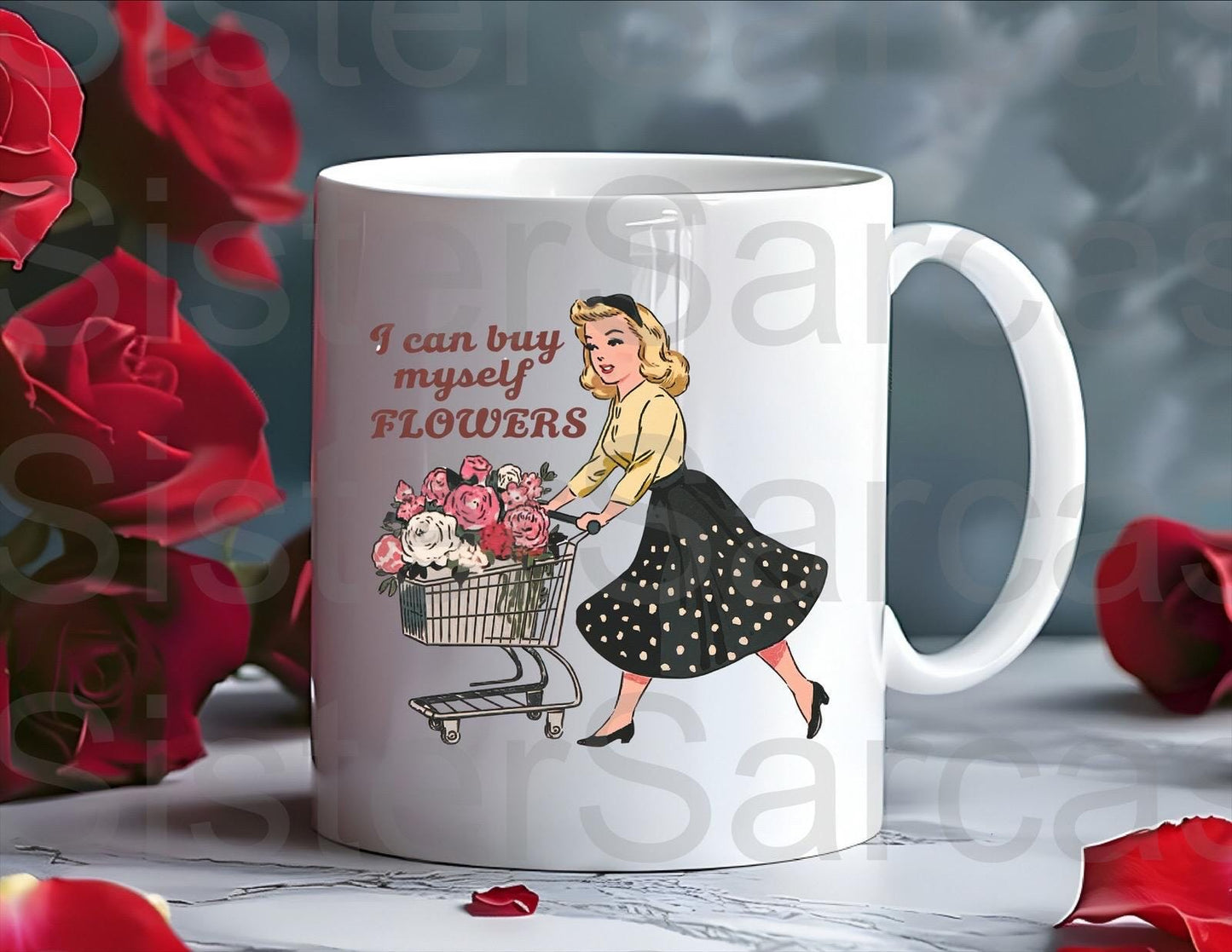 Personalised Mug - Galentines Gift - I Can Buy Myself Flowers - Bestie Gift - Galentine’s Day Gift - Valentine’s Day Gift - Funny Gift