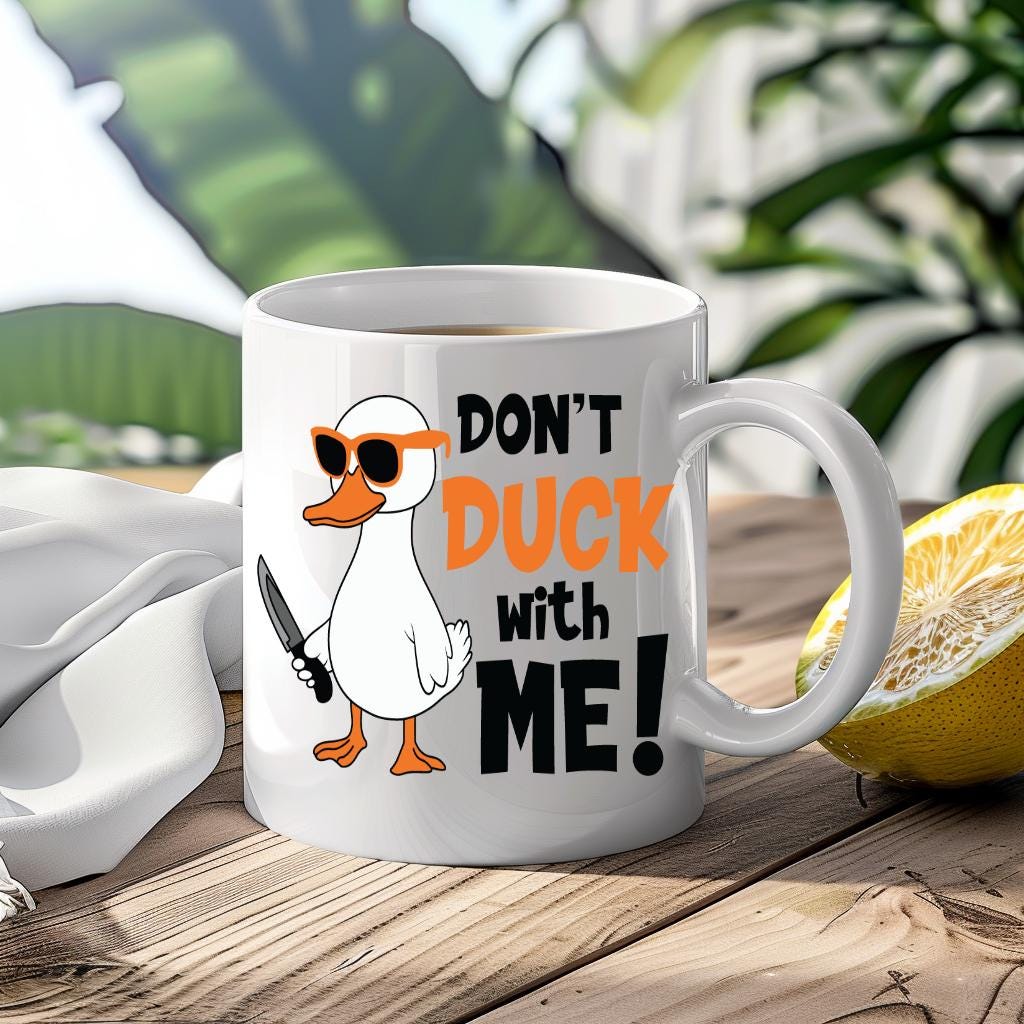 Don't Duck With Me Funny Mug Custom Coffee Cup Mug Novelty Gift Birthday Christmas Best Friend