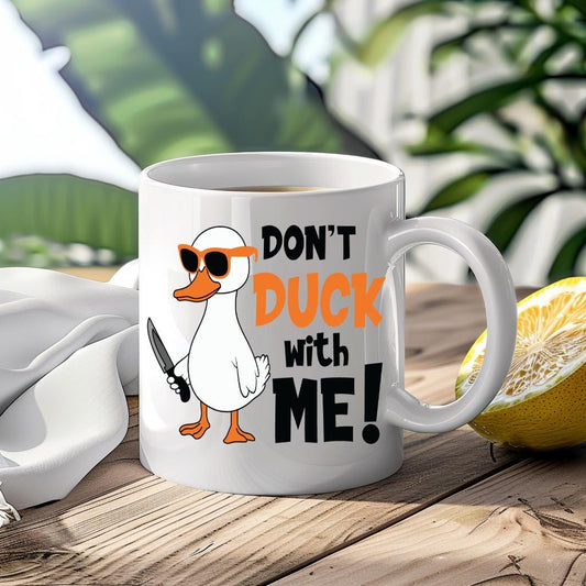 Don't Duck With Me Funny Mug Custom Coffee Cup Mug Novelty Gift Birthday Christmas Best Friend