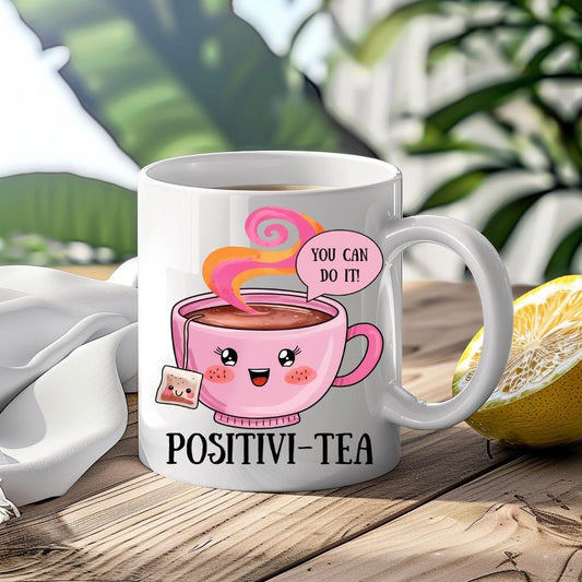 Cup Of Positivi-tea Motivational Affirmation Funny Mug Custom Coffee Cup Mug Novelty Gift Birthday Christmas Best Friend