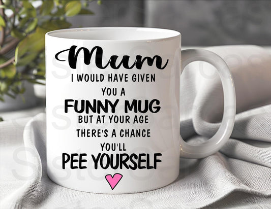 Mum Would Have Got You A Funny Gift - Mother’s Day Gift - Personalised Mug - Mum Gift - Gift For Mum - Mothers Day Gift - Birthday Gift
