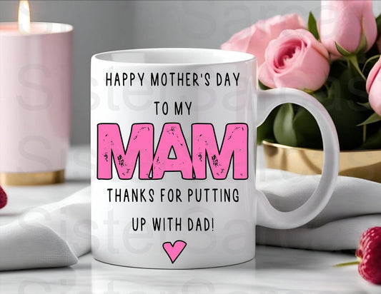 Personalised Mug - Mother’s Day Gift - Mam Thanks For Putting Up With Dad - Mum Gift - Gift For Mam - Mothers Day Gift - Funny Gift