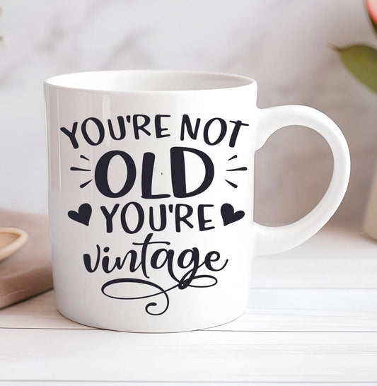 You're Not Old You're Vintage Personalised Mug Custom Coffee Cup Mug Novelty Gift Birthday Christmas Best Friend