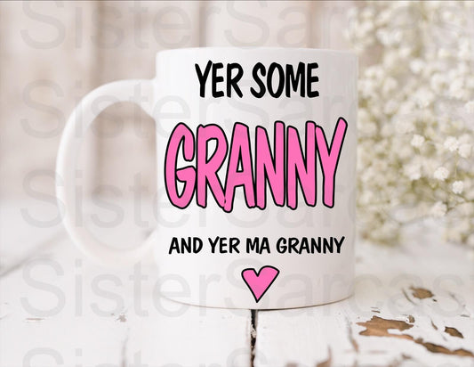 Scottish Yer Some Granny - Birthday Gift - Granny - Personalised Mug - Gift From Grandkids - Gift For Granny - Funny Gift - Mother’s Day