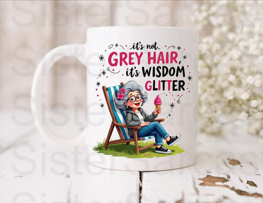 Not Grey Hair, It’s Wisdom Glitter - Birthday Gift - Gran Gift - Personalised Mug - Grandparents Gift - Funny Gift - Mother’s Day Gift