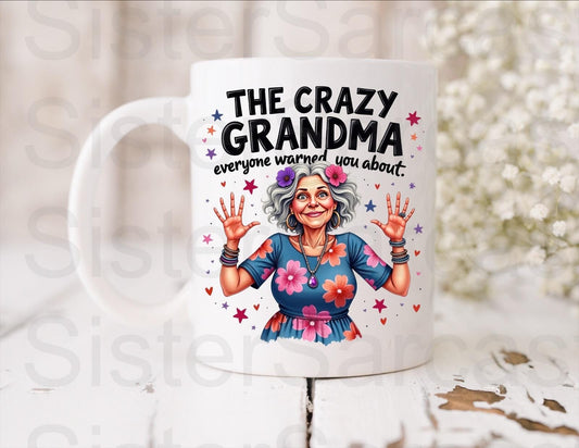 Crazy Grandma Everyone Warns You About - Birthday Gift - Funny Grandma Gift - Personalised Mug - Gift From Grandkids - Mother’s Day Gift
