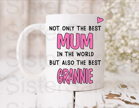 Best Mum And Grannie In The World - Mother’s Day Gift - Mum Gift - Gift For Mum - Mothers Day Gift - Personalised Mug - Birthday Gift