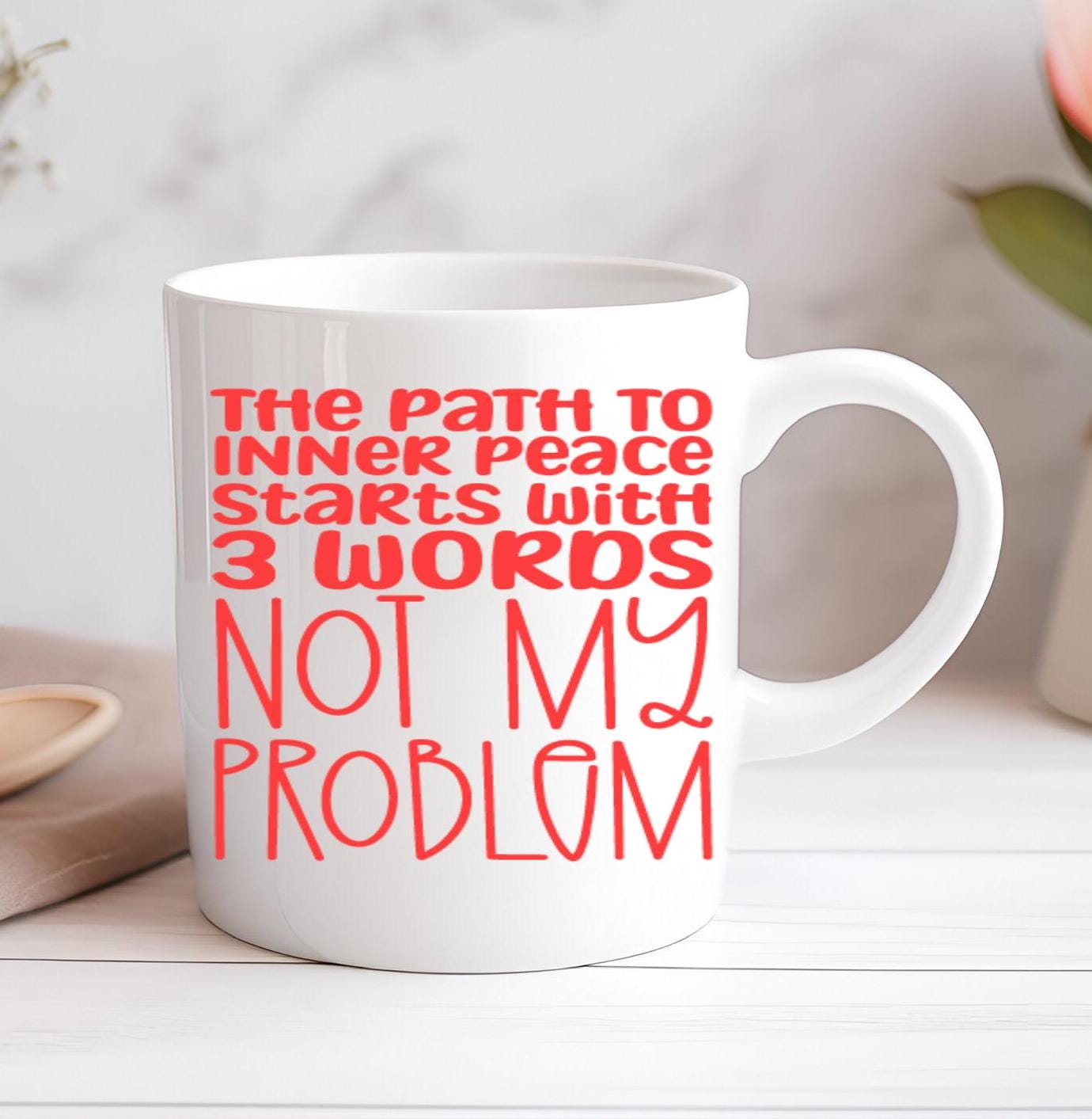 3 Words Not My Problem Funny Personalised Mug Custom Coffee Cup Mug Novelty Gift Birthday Christmas Best Friend