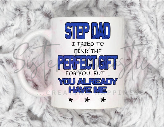 Step Dad Gift - Father’s Day - You Already Have Me - Stepdad - Fathers Day - Funny Gift - Personalised Mug - Birthday Present