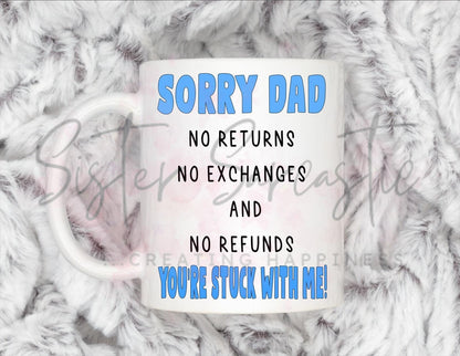Dad Gift - Father’s Day - Sorry Dad No Refunds - Fathers Day - Funny Gift - Personalised Mug - Birthday Present - Gift For Dad