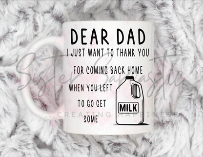 Dad Gift - Father’s Day - Thanks For Coming Back - Fathers Day - Funny Gift - Personalised Mug - Birthday Present - Gift For Dad