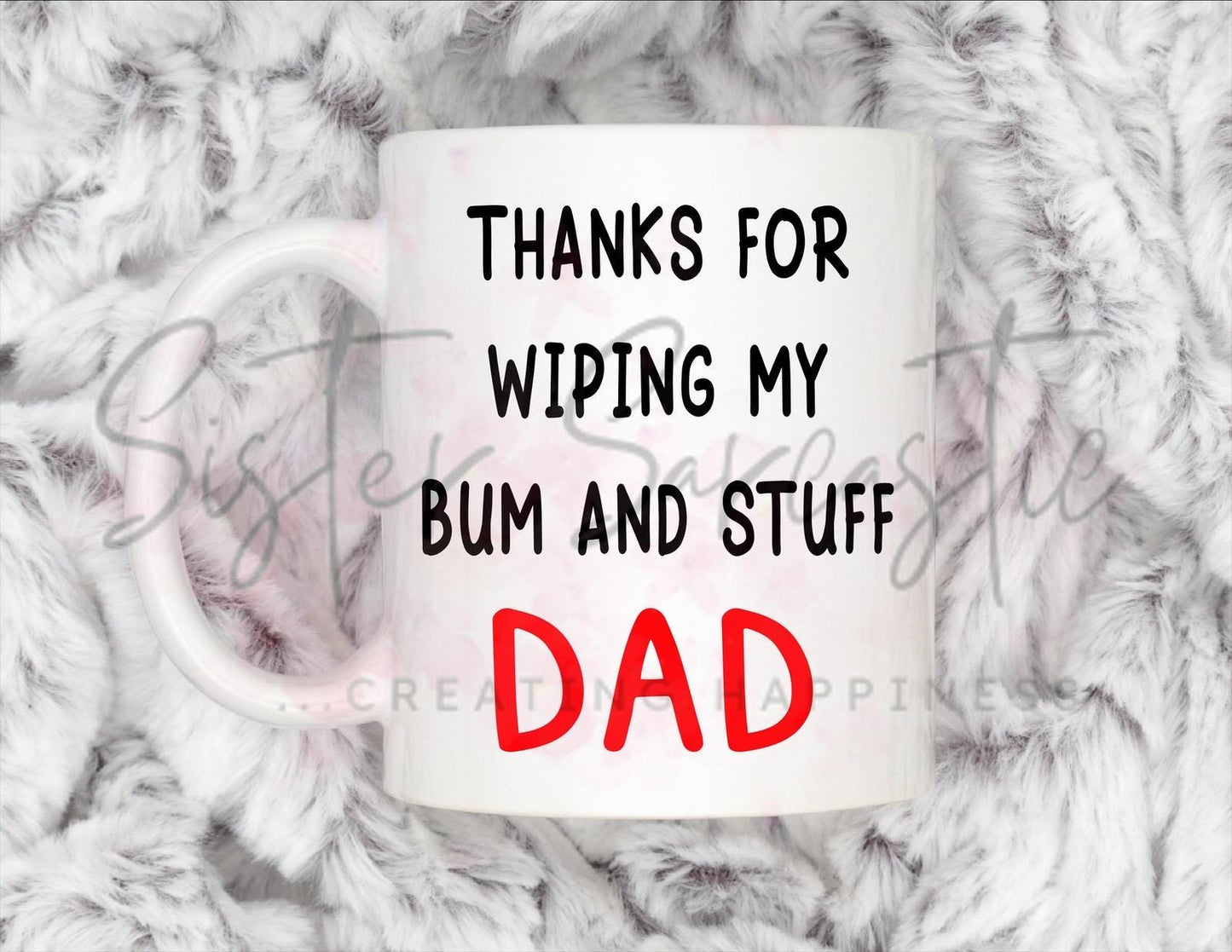 Dad Gift - Father’s Day - Thanks For Wiping My Bum - Fathers Day - Funny Gift - Personalised Mug - Birthday Present - Gift For Dad