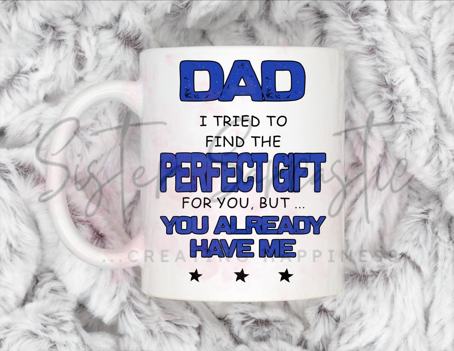 Dad Gift - Father’s Day - Tried To Find You The Perfect Gift - Fathers Day - Funny Gift - Personalised Mug - Birthday Present - Gift For Dad