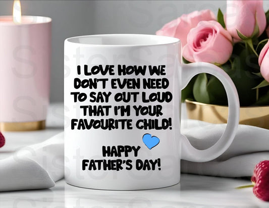 Dad Gift - Father’s Day - I’m Your Favourite Child - Fathers Day - Funny Gift - Personalised Mug - Birthday Present - Gift For Dad