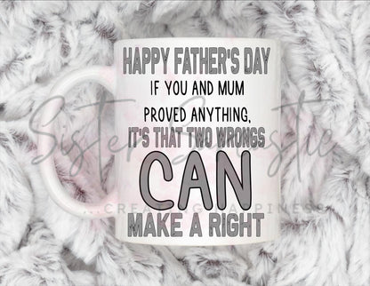 Dad Gift - Father’s Day - Two Wrongs Can Make A Right - Fathers Day - Funny Gift - Personalised Mug - Birthday Present - Gift For Dad