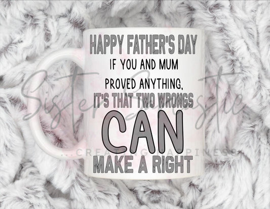 Dad Gift - Father’s Day - Two Wrongs Can Make A Right - Fathers Day - Funny Gift - Personalised Mug - Birthday Present - Gift For Dad