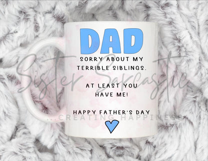 Dad Gift - Father’s Day - Sorry About My Terrible Siblings - Fathers Day - Funny Gift - Personalised Mug - Birthday Present